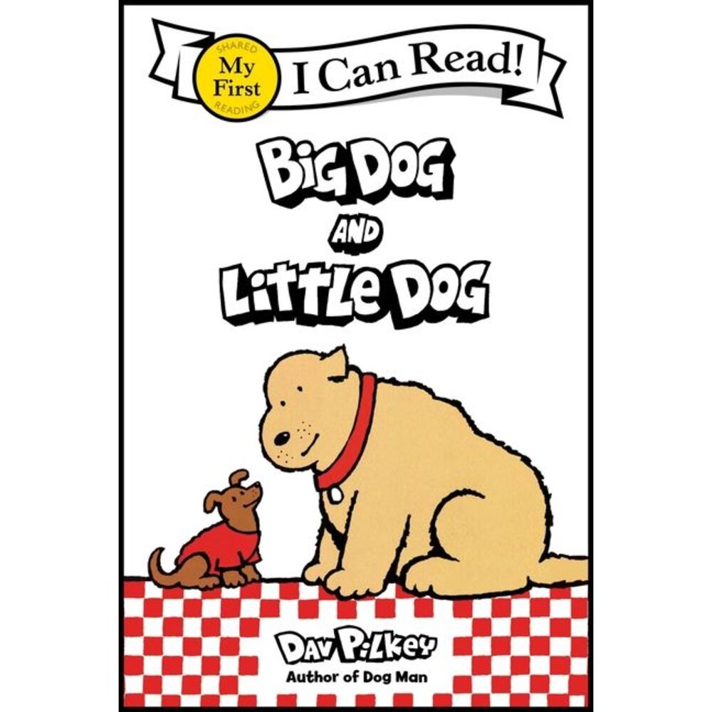 Big Dog and Little Dog -- Dav Pilkey